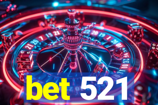 bet 521